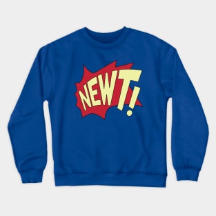 Newt! Crewneck Sweatshirt